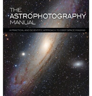 خرید و دانلود نسخه کامل کتاب The Astrophotography Manual: A Practical and Scientific Approach to Deep Space Imaging
