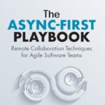 خرید و دانلود نسخه کامل کتاب The Async-First Playbook: Remote Collaboration Techniques for Agile Software Teams