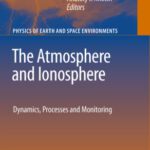 خرید و دانلود نسخه کامل کتاب The Atmosphere and Ionosphere: Dynamics, Processes and Monitoring