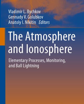 خرید و دانلود نسخه کامل کتاب The Atmosphere and Ionosphere: Elementary Processes, Monitoring, and Ball Lightning
