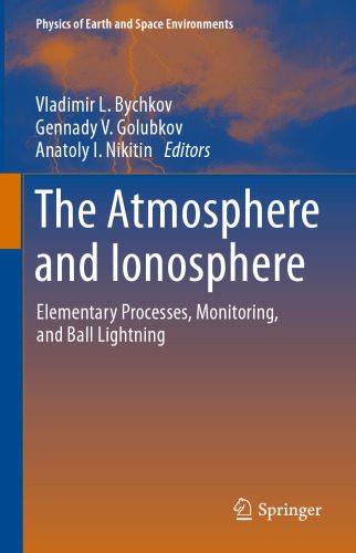 خرید و دانلود نسخه کامل کتاب The Atmosphere and Ionosphere: Elementary Processes, Monitoring, and Ball Lightning_68be448d92dba.jpeg خرید و دانلود نسخه کامل کتاب The Atmosphere and Ionosphere: Elementary Processes, Monitoring, and Ball Lightning