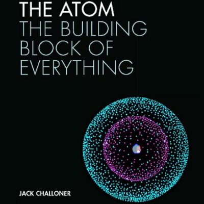 خرید و دانلود نسخه کامل کتاب The Atom: The building block of everything