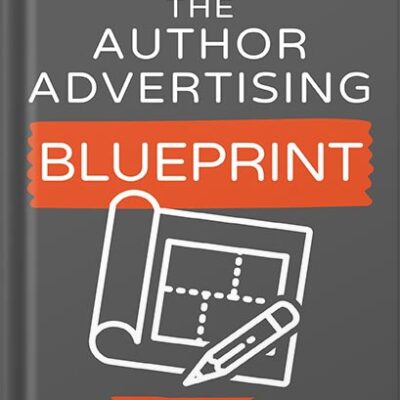 خرید و دانلود نسخه کامل کتاب The Author Advertising Blueprint: The Proven Path To Sell More Books And Build A Profitable Author Business by Matthew J Holmes