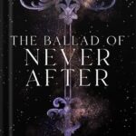 خرید و دانلود نسخه کامل کتاب The Ballad of Never After (Once Upon a Broken Heart Book 2) by Stephanie Garber