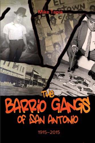 خرید و دانلود نسخه کامل کتاب The Barrio Gangs of San Antonio, 1915-2015_68c49a7708871.jpeg خرید و دانلود نسخه کامل کتاب The Barrio Gangs of San Antonio, 1915-2015