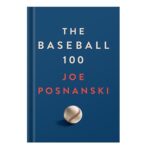 خرید و دانلود نسخه کامل کتاب The Baseball 100 by Joe Posnanski