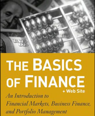 خرید و دانلود نسخه کامل کتاب The Basics of Finance: An Introduction to Financial Markets, Business Finance, and Portfolio Management (Frank J. Fabozzi Series)