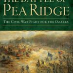 خرید و دانلود نسخه کامل کتاب The Battle of Pea Ridge: The Civil War Fight for the Ozarks