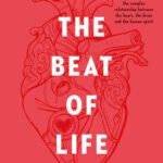 خرید و دانلود نسخه کامل کتاب The Beat of Life: A Surgeon Reveals the Secrets of the Heart