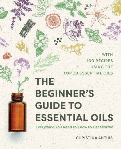 خرید و دانلود نسخه کامل کتاب The Beginner’s Guide to Essential Oils: Everything You Need to Know to Get Started_68bb807707561.jpeg خرید و دانلود نسخه کامل کتاب The Beginner’s Guide to Essential Oils: Everything You Need to Know to Get Started