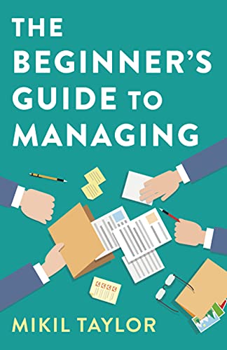 خرید و دانلود نسخه کامل کتاب The Beginner’s Guide to Managing: A Guide to the Toughest Journey You’ll Ever Take – + pdf_68b76c87d29a2.jpeg خرید و دانلود نسخه کامل کتاب The Beginner’s Guide to Managing: A Guide to the Toughest Journey You’ll Ever Take – + pdf
