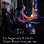 خرید و دانلود نسخه کامل کتاب The Beginner’s Guide to Opera Stage Management: Gathering the Tools You Need to Work in Opera