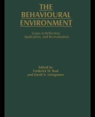 خرید و دانلود نسخه کامل کتاب The Behavioural Environment: Essays in Reflection, Application and Re-evaluation
