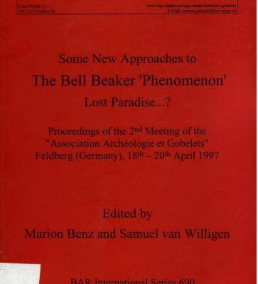 خرید و دانلود نسخه کامل کتاب The Bell Beaker phenomenon in the Southeast of France: The state of research and preliminary remarks about the TGV-excavations and some other sites of the Provence