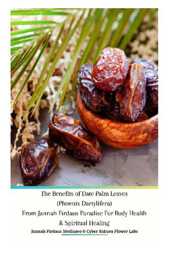 خرید و دانلود نسخه کامل کتاب The Benefits of Date Palm Leaves (Phoenix Dactylifera) From Jannah Firdaus Paradise For Body Health & Spiritual Healing_68bb001ce6454.jpeg خرید و دانلود نسخه کامل کتاب The Benefits of Date Palm Leaves (Phoenix Dactylifera) From Jannah Firdaus Paradise For Body Health & Spiritual Healing