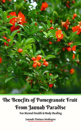 خرید و دانلود نسخه کامل کتاب The Benefits of Pomegranate Fruit from Jannah Paradise For Mental Health & Body Healing_68badf34a3c48.jpeg خرید و دانلود نسخه کامل کتاب The Benefits of Pomegranate Fruit from Jannah Paradise For Mental Health & Body Healing