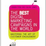 خرید و دانلود نسخه کامل کتاب The Best Digital Marketing Campaigns in the World: Mastering the Art of Customer Engagement
