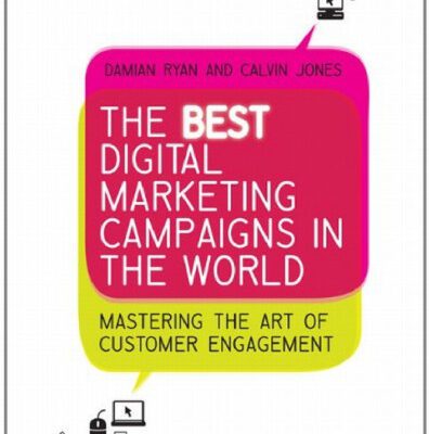 خرید و دانلود نسخه کامل کتاب The Best Digital Marketing Campaigns in the World: Mastering the Art of Customer Engagement