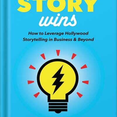 خرید و دانلود نسخه کامل کتاب The Best Story Wins: How to Leverage Hollywood Storytelling in Business & Beyond by Matthew Luhn