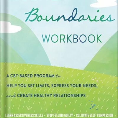 خرید و دانلود نسخه کامل کتاب The Better Boundaries Workbook: A CBT-Based Program to Help You Set Limits, Express Your Needs, and Create Healthy Relationships by Sharon Martin MSW LCSW