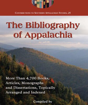 خرید و دانلود نسخه کامل کتاب The Bibliography of Appalachia: More Than 4,700 Books, Articles, Monographs and Dissertations, Topically Arranged and Indexed (Contributions to Southern Appalachian Studies)