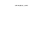 خرید و دانلود نسخه کامل کتاب The Big Fish Bang (Proceedings of the 26th annual Larval Fish Conference)