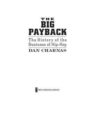 خرید و دانلود نسخه کامل کتاب The Big Payback : The History of the Business of Hip-Hop