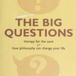 خرید و دانلود نسخه کامل کتاب The Big Questions_ Therapy for the Sane or How Philosophy Can Change Your Life