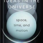 خرید و دانلود نسخه کامل کتاب The Biggest Ideas in the Universe: Space, Time, and Motion by Sean M. Carroll