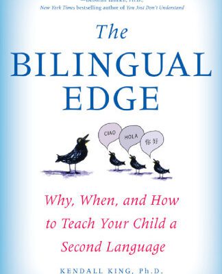 خرید و دانلود نسخه کامل کتاب The Bilingual Edge: Why, When, and How to Teach Your Child a Second Language