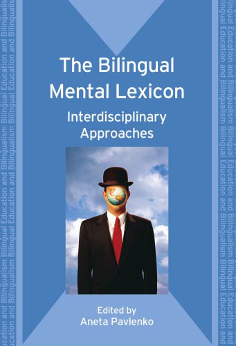 خرید و دانلود نسخه کامل کتاب The Bilingual Mental Lexicon: Interdisciplinary Approaches (Bilingual Education and Bilingualism)_68cdd76f5bb2a.jpeg خرید و دانلود نسخه کامل کتاب The Bilingual Mental Lexicon: Interdisciplinary Approaches (Bilingual Education and Bilingualism)