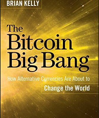 خرید و دانلود نسخه کامل کتاب The Bitcoin Big Bang: How Alternative Currencies Are About to Change the World – Original PDF