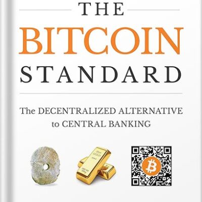 خرید و دانلود نسخه کامل کتاب The Bitcoin Standard The Decentralized Alternative to Central Banking by Saifedean Ammous