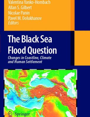 خرید و دانلود نسخه کامل کتاب The Black Sea Flood Question: Changes in Coastline, Climate, and Human Settlement