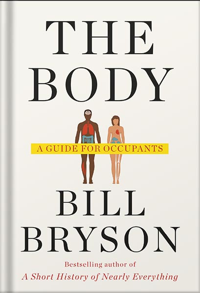 خرید و دانلود نسخه کامل کتاب The Body: A Guide for Occupants by Bill Bryson_68c0614e13d3e.jpeg خرید و دانلود نسخه کامل کتاب The Body: A Guide for Occupants by Bill Bryson