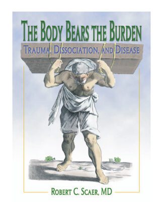 خرید و دانلود نسخه کامل کتاب The Body Bears the Burden: Trauma, Dissociation, and Disease