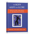 خرید و دانلود نسخه کامل کتاب The Body Keeps the Score: Brain, Mind, and Body in the Healing of Trauma by Bessel van der Kolk MD
