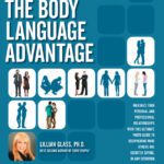 خرید و دانلود نسخه کامل کتاب The Body Language Advantage: Maximize Your Personal and Professional Relationships with this Ultimate Photo Guide to Deciphering What Others Are Secretly Saying, in Any Situation
