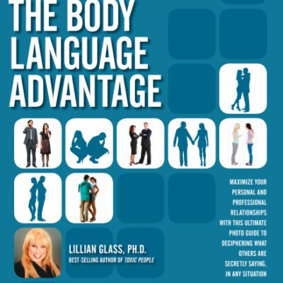 خرید و دانلود نسخه کامل کتاب The Body Language Advantage: Maximize Your Personal and Professional Relationships with this Ultimate Photo Guide to Deciphering What Others Are Secretly Saying, in Any Situation