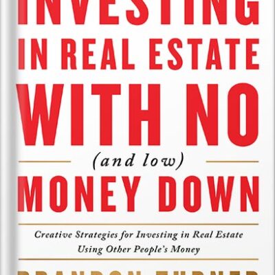 خرید و دانلود نسخه کامل کتاب The Book on Investing In Real Estate with No (and Low) Money Down: Creative Strategies for Investing in Real Estate Using Other People’s Money (BiggerPockets Rental Kit 1) by Brandon Turner