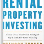 خرید و دانلود نسخه کامل کتاب The Book on Rental Property Investing: How to Create Wealth With Intelligent Buy and Hold Real Estate Investing (BiggerPockets Rental Kit 2) by Brandon Turner