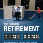خرید و دانلود نسخه کامل کتاب The Boomer Retirement Time Bomb: How Companies Can Avoid the Fallout from the Coming Skills Shortage