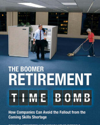 خرید و دانلود نسخه کامل کتاب The Boomer Retirement Time Bomb: How Companies Can Avoid the Fallout from the Coming Skills Shortage