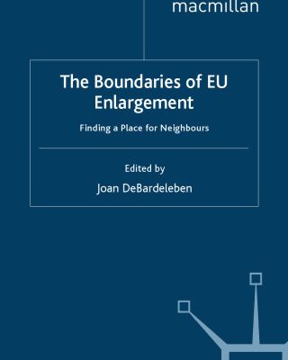 خرید و دانلود نسخه کامل کتاب The Boundaries of EU Enlargement: Finding a Place for Neighbours (Studies in Central and Eastern Europe)