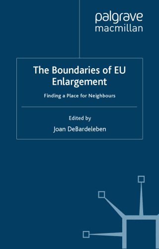 خرید و دانلود نسخه کامل کتاب The Boundaries of EU Enlargement: Finding a Place for Neighbours (Studies in Central and Eastern Europe)_68ce48b582113.jpeg خرید و دانلود نسخه کامل کتاب The Boundaries of EU Enlargement: Finding a Place for Neighbours (Studies in Central and Eastern Europe)