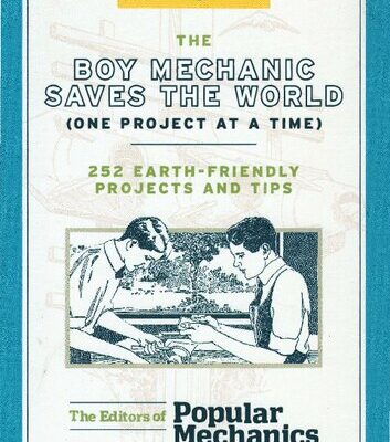 خرید و دانلود نسخه کامل کتاب The Boy Mechanic Saves the World (One Project at a Time): 252 Earth-Friendly Projects and Tips