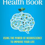 خرید و دانلود نسخه کامل کتاب The Brain Health Book: Using the Power of Neuroscience to Improve Your Life