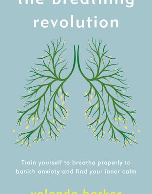 خرید و دانلود نسخه کامل کتاب The Breathing Revolution: Train yourself to breathe properly to banish anxiety and find your inner calm