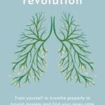 خرید و دانلود نسخه کامل کتاب The Breathing Revolution: Train yourself to breathe properly to banish anxiety and find your inner calm