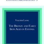 خرید و دانلود نسخه کامل کتاب The Bronze and Early Iron Ages in Estonia